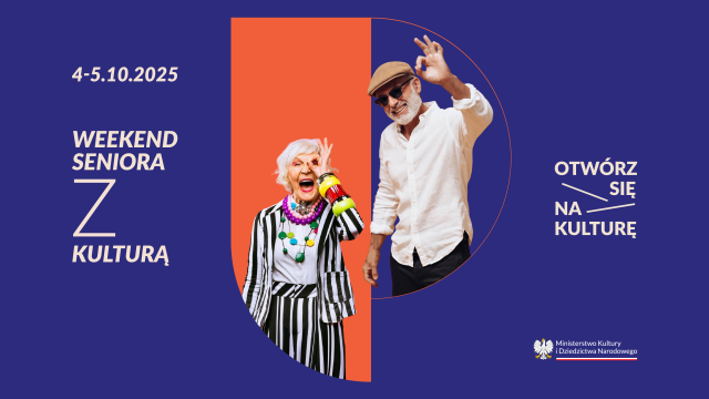 Baner weekend seniora z kulturą. 4-5.10.2025, Otwórz się na kulturę - hasło. W centralnej części plakatu dwójka seniorów - kobieta i mężczyzna. Radośni, ubrani w casualowe stroje, pokazują znak "primo", kobieta 